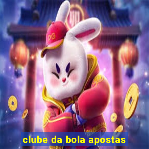 clube da bola apostas